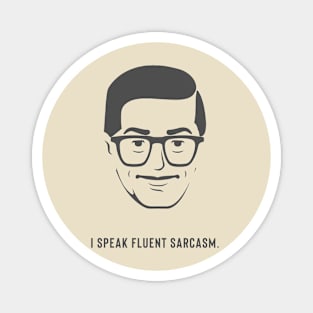 I speak fluent sarcasm. Magnet